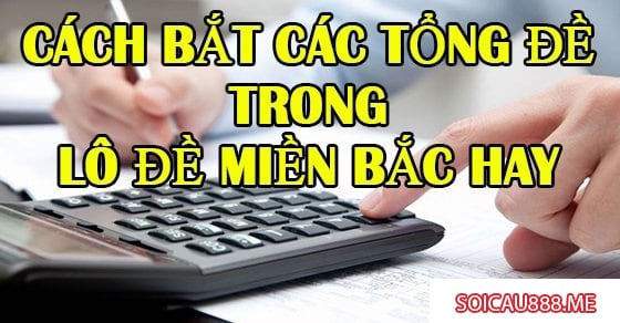 Cách bắt các tổng giải đặc biệt